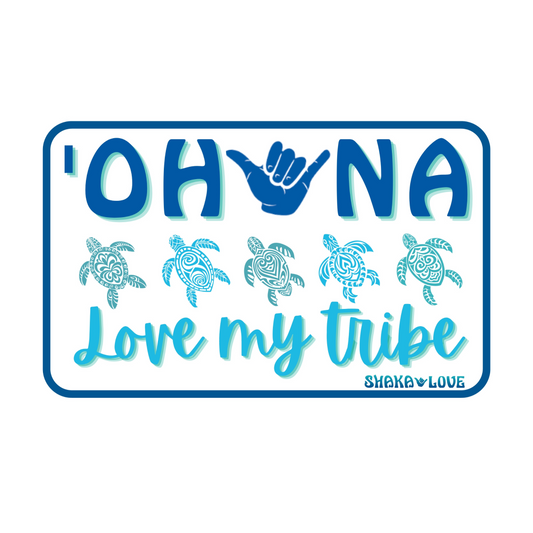 SHAKA Bumper Sticker OHANA, LOVE MY TRIBE